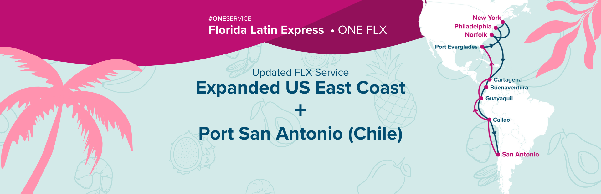 Updated FLX Service Expanded US East Coast + Port San Antonio (Chile)